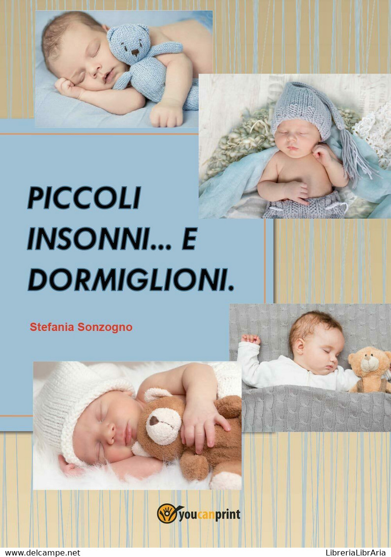 Piccoli Insonni E Dormiglioni	 Di Stefania Sonzogno,  2017,  Youcanprint - Medecine, Psychology