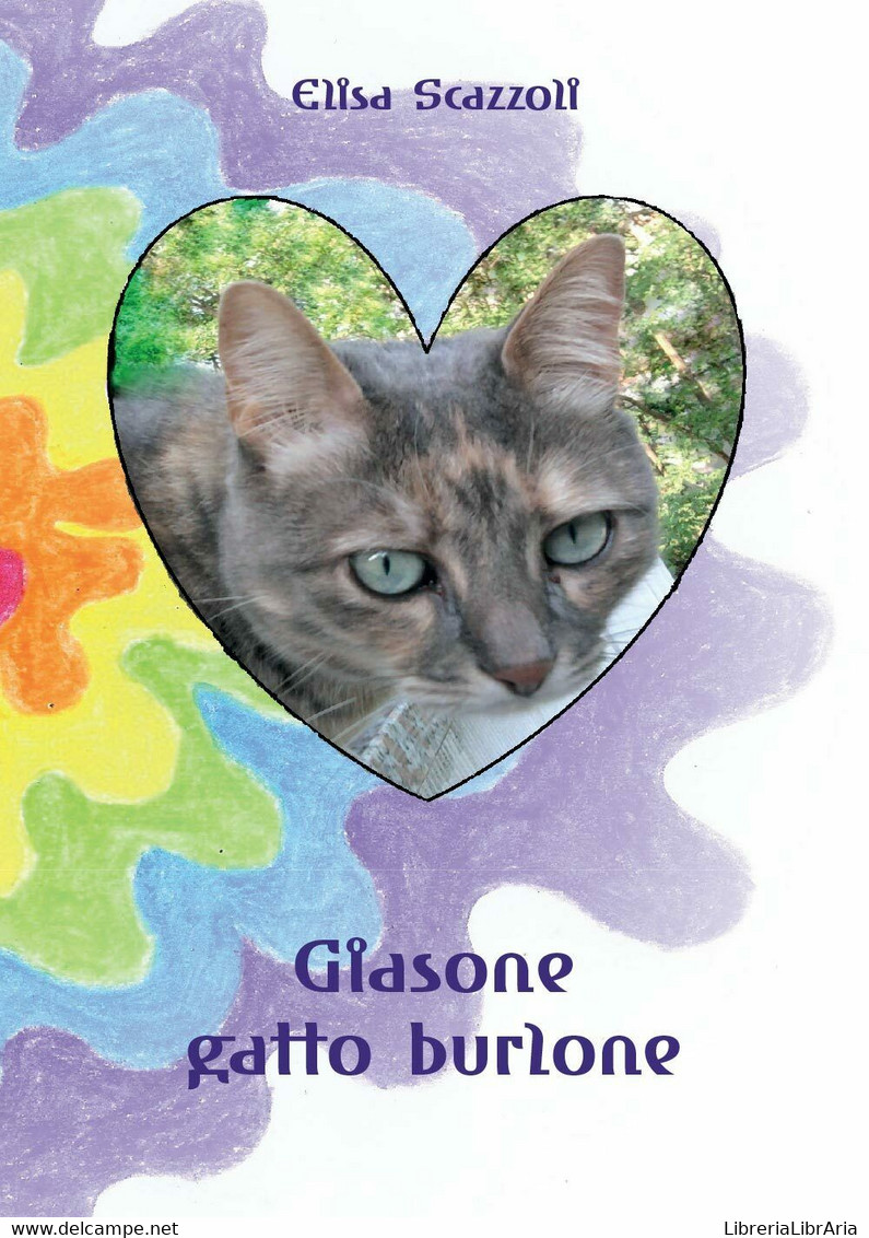 Giasone Gatto Burlone	 Di Elisa Scazzoli,  2016,  Youcanprint - Natur