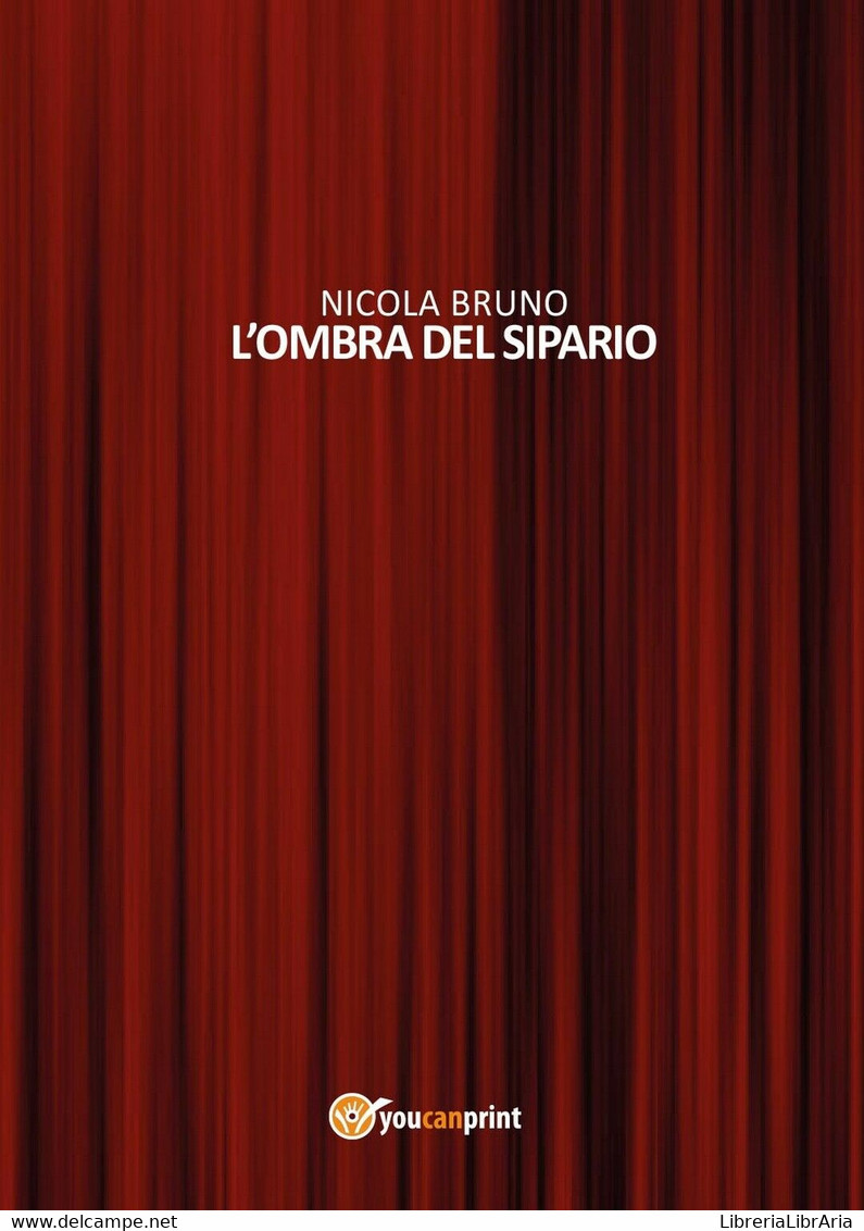 L’ombra Del Sipario	 Di Nicola Bruno,  2016,  Youcanprint - Poëzie