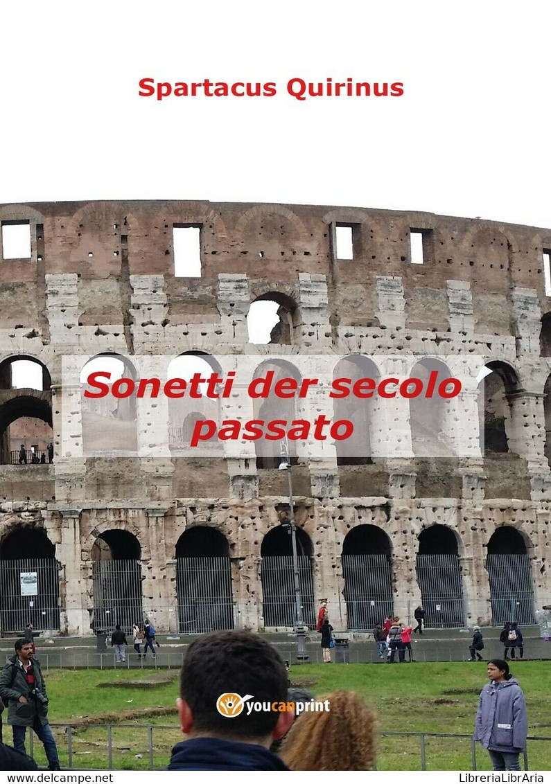 Sonetti Der Secolo Passato	 Di Quirinus Spartacus,  2016,  Youcanprint - Poesía