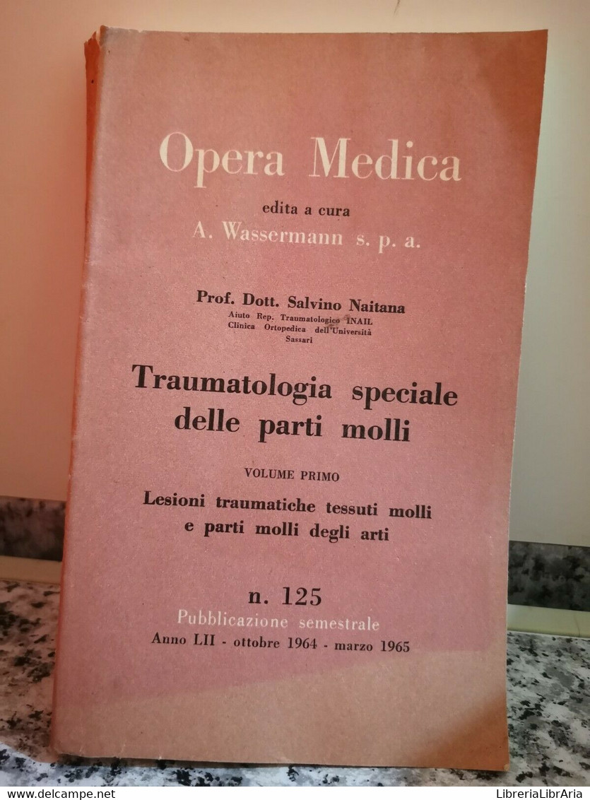 Traumatologia Speciale Delle Parti Molli N 125 Vol 1° Di Wassermann,  1965,  -F - Medicina, Biología, Química