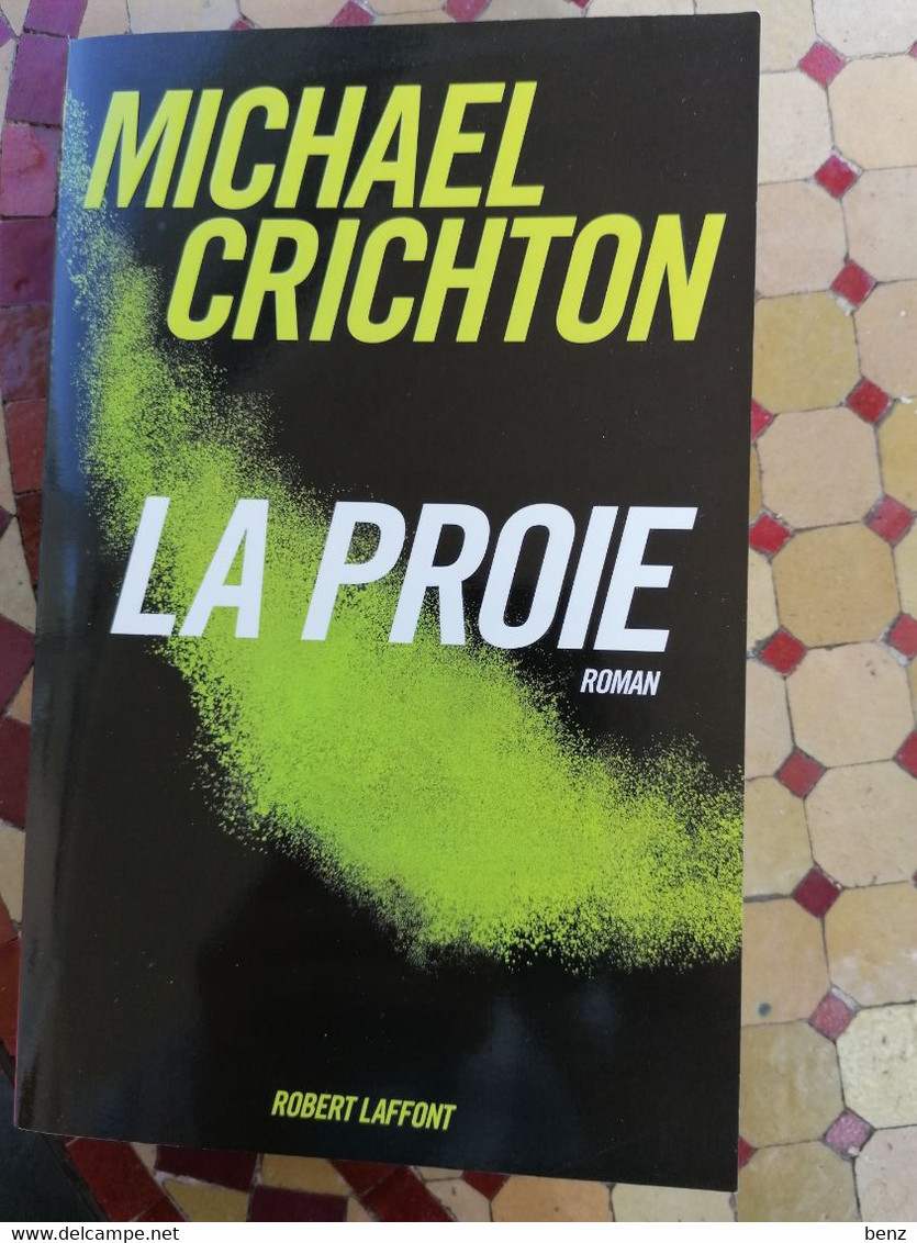 MICHAEL CRICHTON : LA PROIE ROBERT LAFFONT 2003 386 PAGES ETAT NEUF - Robert Laffont