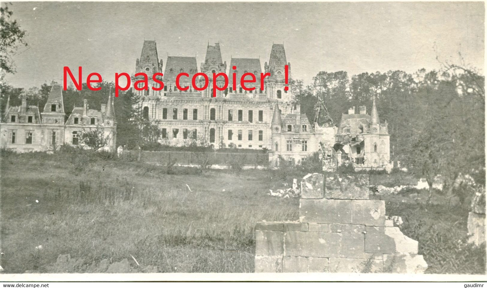 PHOTO FRANCAISE 133e RAL - LES CHATEAUX DETRUITS A CHIRY PRES DE OURSCAMP - NOYON OISE 1917 - GUERRE 1914 1918 - 1914-18