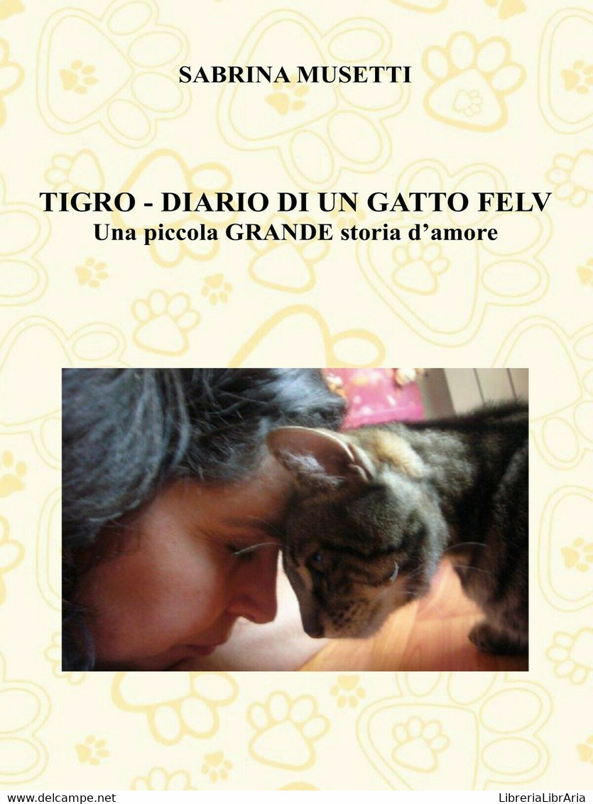 Tigro - Diario Di Un Gatto Felv - Una Piccola Grande Storia D’amore - ER - Natur