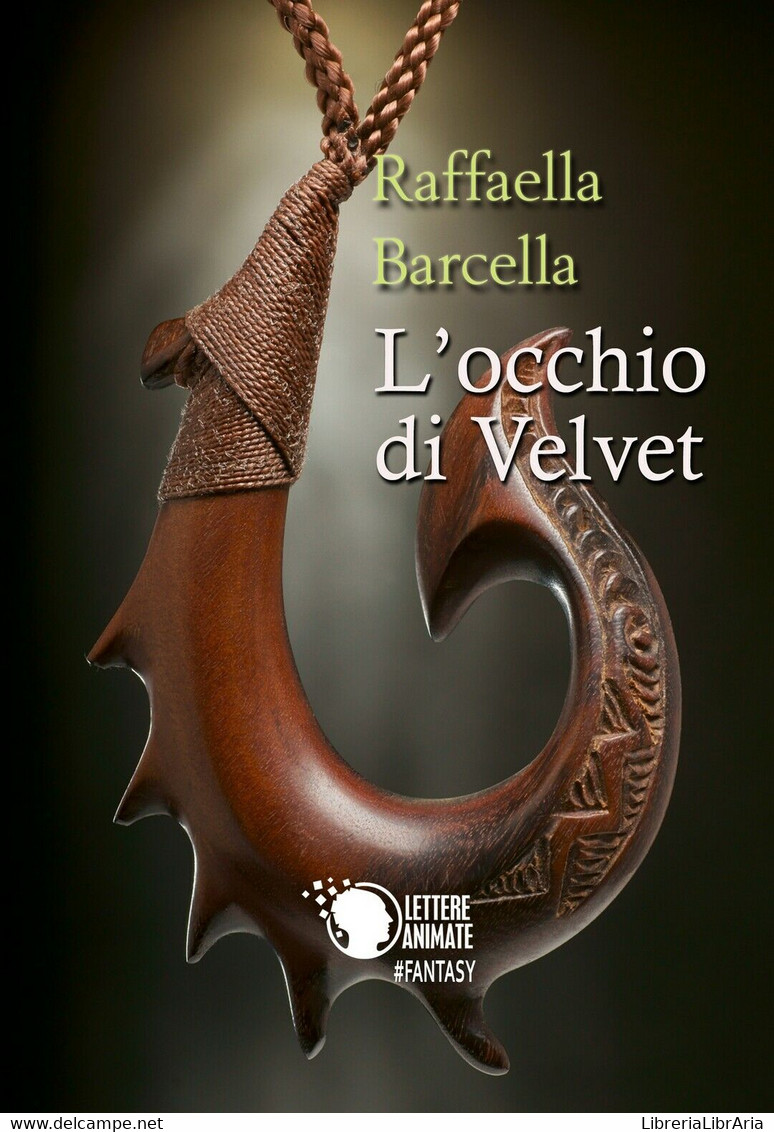 L’occhio Di Velvet	 Di Raffaella Barcella,  2017,  Youcanprint - Sci-Fi & Fantasy