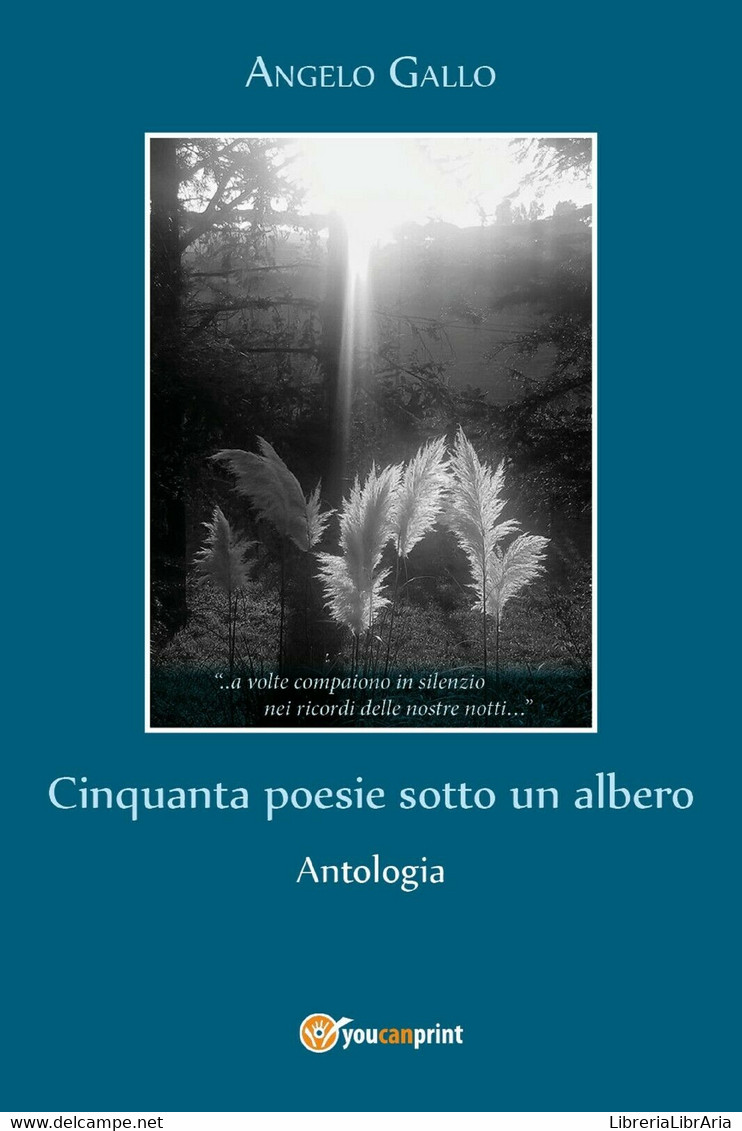 Cinquanta Poesie Sotto Un Albero Di Angelo Gallo,  2017,  Youcanprint - Poëzie