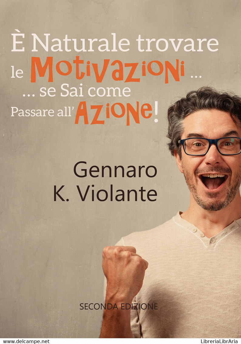 È Naturale Trovare Le Motivazioni … … Se Sai Come Passare All’Azione!  -ER - Santé Et Beauté