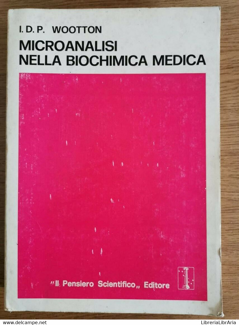 Microanalisi Nella Biochimica Medica -I.D.P. Wootton -Il Pensiero Scientifico AR - Medicina, Biología, Química