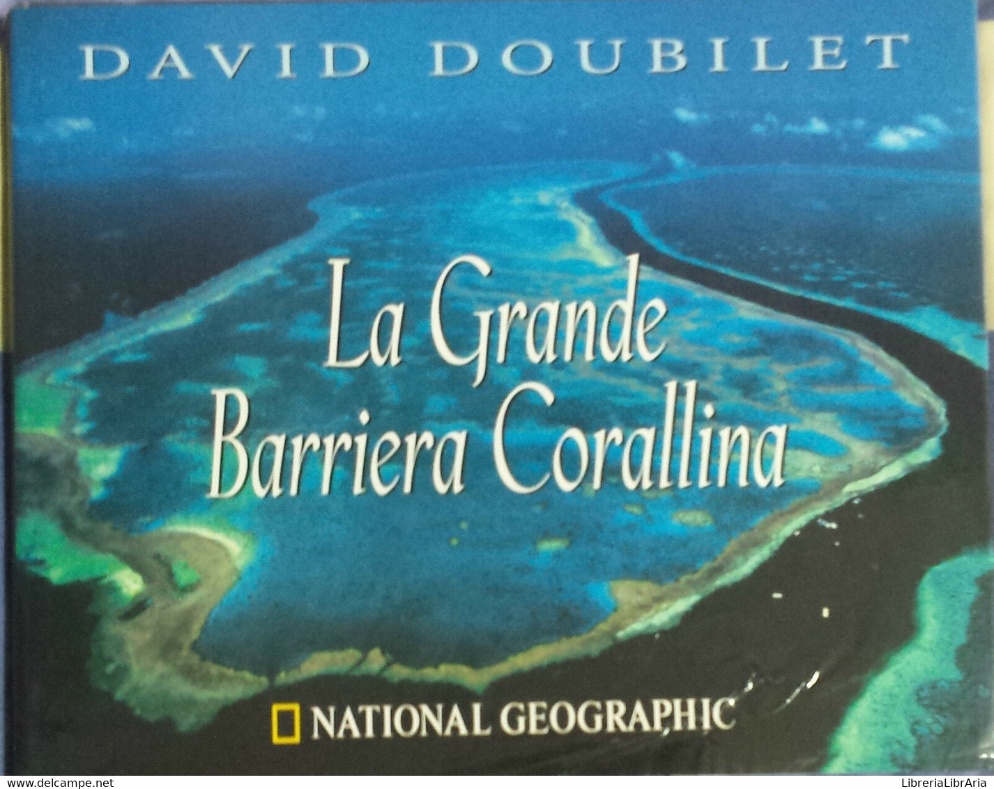 La Grande Barriera Corallina - David Doubilet - White Star - 2003 - G - Enciclopedias