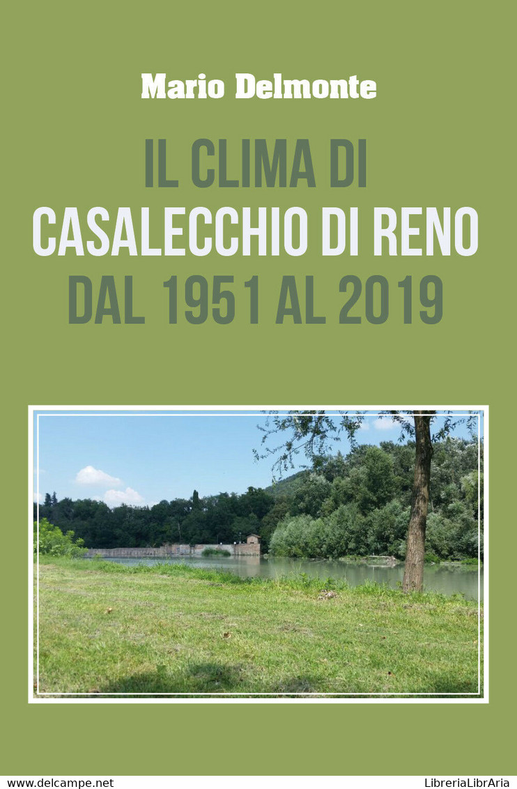 Il Clima Di Casalecchio Di Reno Dal 1951 Al 2019 Di Mario Delmonte,  2020,  Youc - Medicina, Biología, Química