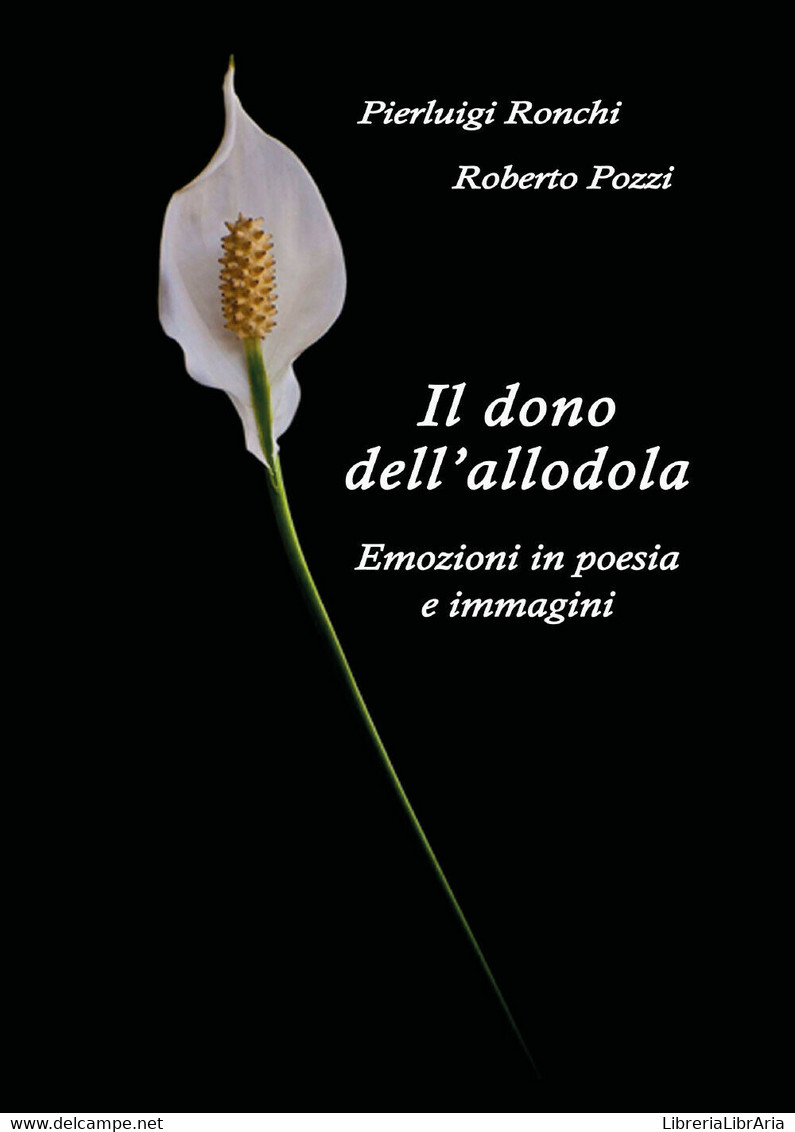 Il Dono Dell’allodola Di Pierluigi Ronchi,  2017,  Youcanprint - Poetry