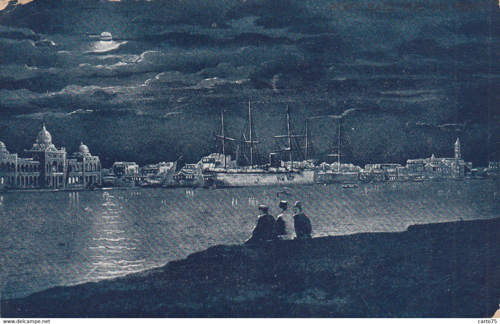 Egypte - Port-Saïd - Port Vu De Nuit - Lune - Postmarked 1907 Port-Saïd Cosnes Sur L'Allier - Port-Saïd