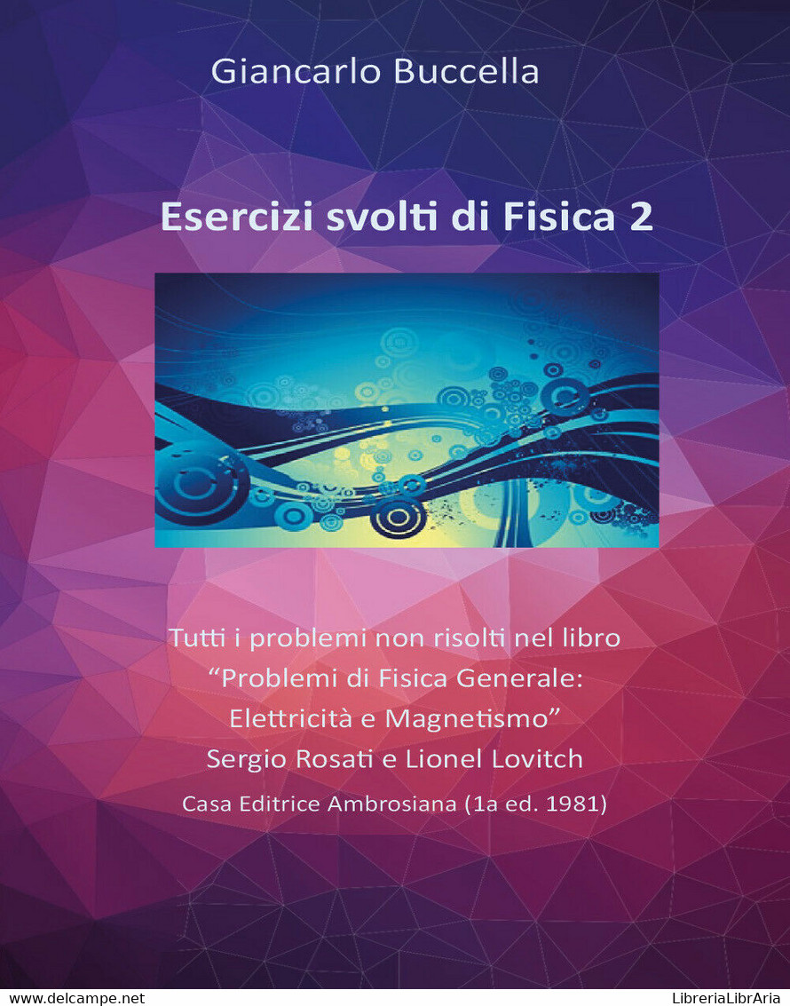 Esercizi Di Fisica V.2 -  Giancarlo Buccella,  2020,  Youcanprint - Medicina, Biología, Química