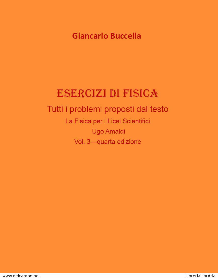 Esercizi Di Fisica Vol.3 -  Giancarlo Buccella,  2020,  Youcanprint - Medicina, Biología, Química