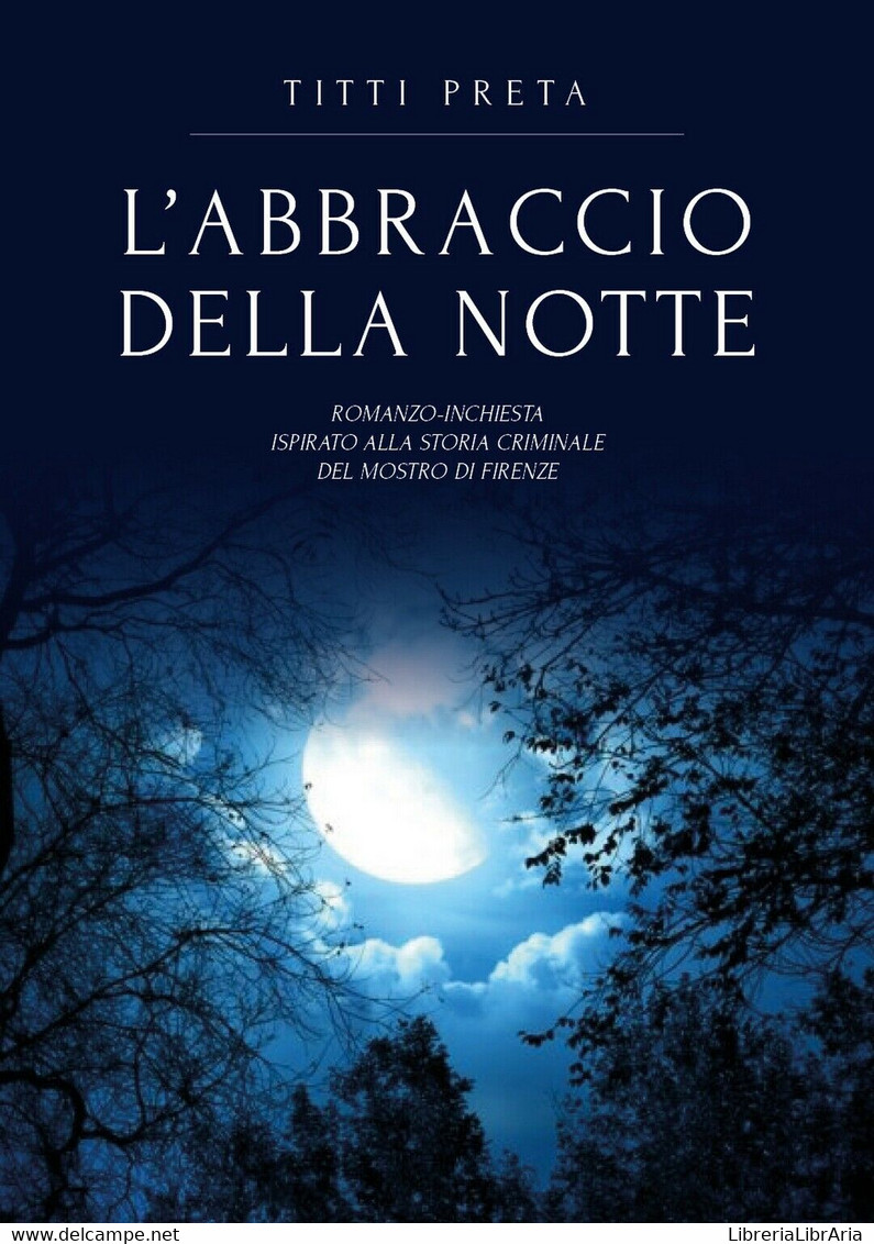 L’abbraccio Della Notte	 Di Titti Preta,  2018,  Youcanprint - Science Fiction Et Fantaisie