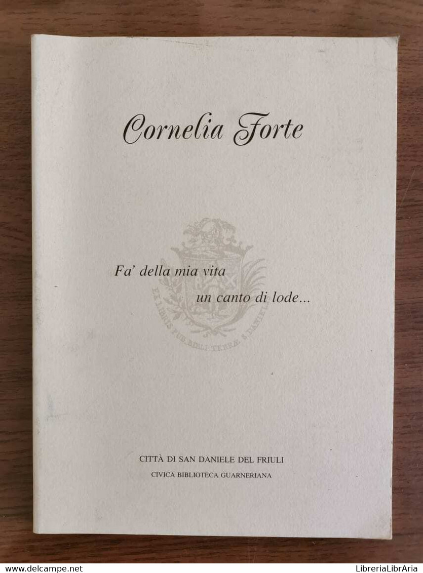 Fa' Della Mia Vita Un Canto Di Lode... -C. Forte -Biblioteca Guarneriana-2003-AR - Poesía