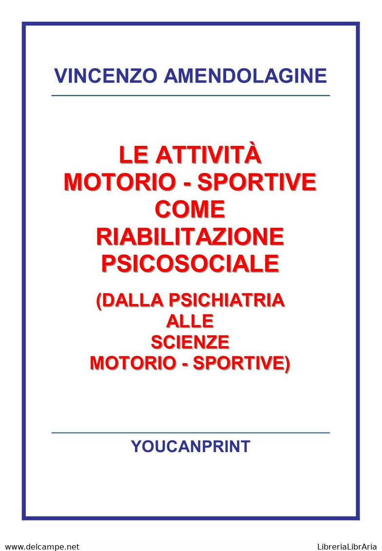 Le Attività Motorio-sportive Come Riabilitazione Psicosociale (dalla Psichiatria - Medicina, Biología, Química