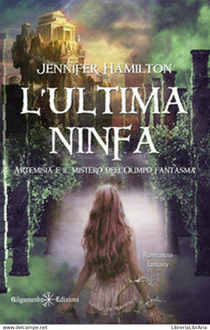 L’ultima Ninfa. Artemisia E Il Mistero Dell’Olimpo Fantasma, Jennifer Hamilton - Science Fiction