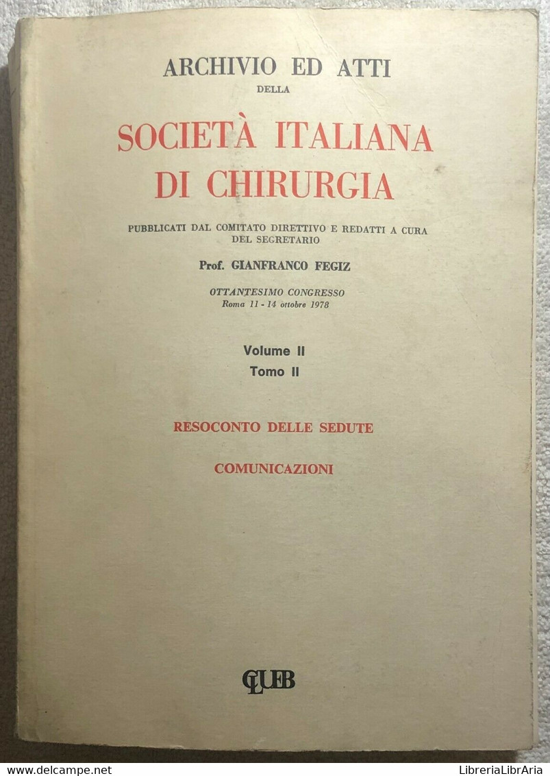 Società Italiana Di Chirurgia 6 Vol. Di Prof. Gianfranco Fegiz, 1980, CLUEB - Médecine, Biologie, Chimie