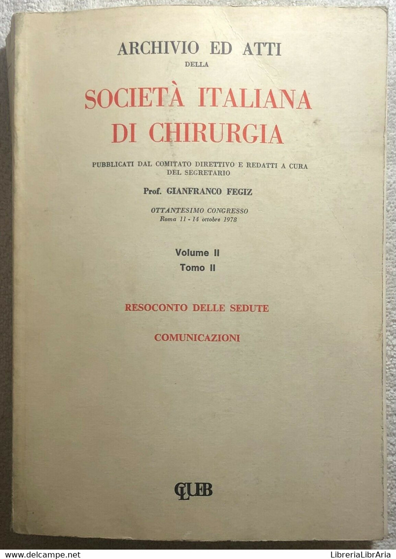 Società Italiana Di Chirurgia 6 Vol. Di Prof. Gianfranco Fegiz, 1980, CLUEB - Geneeskunde, Biologie, Chemie