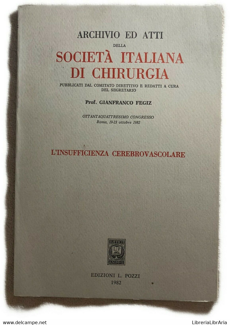 Società Italiana Di Chirurgia 6 Vol. Di Prof. Gianfranco Fegiz, 1980, CLUEB - Medecine, Biology, Chemistry