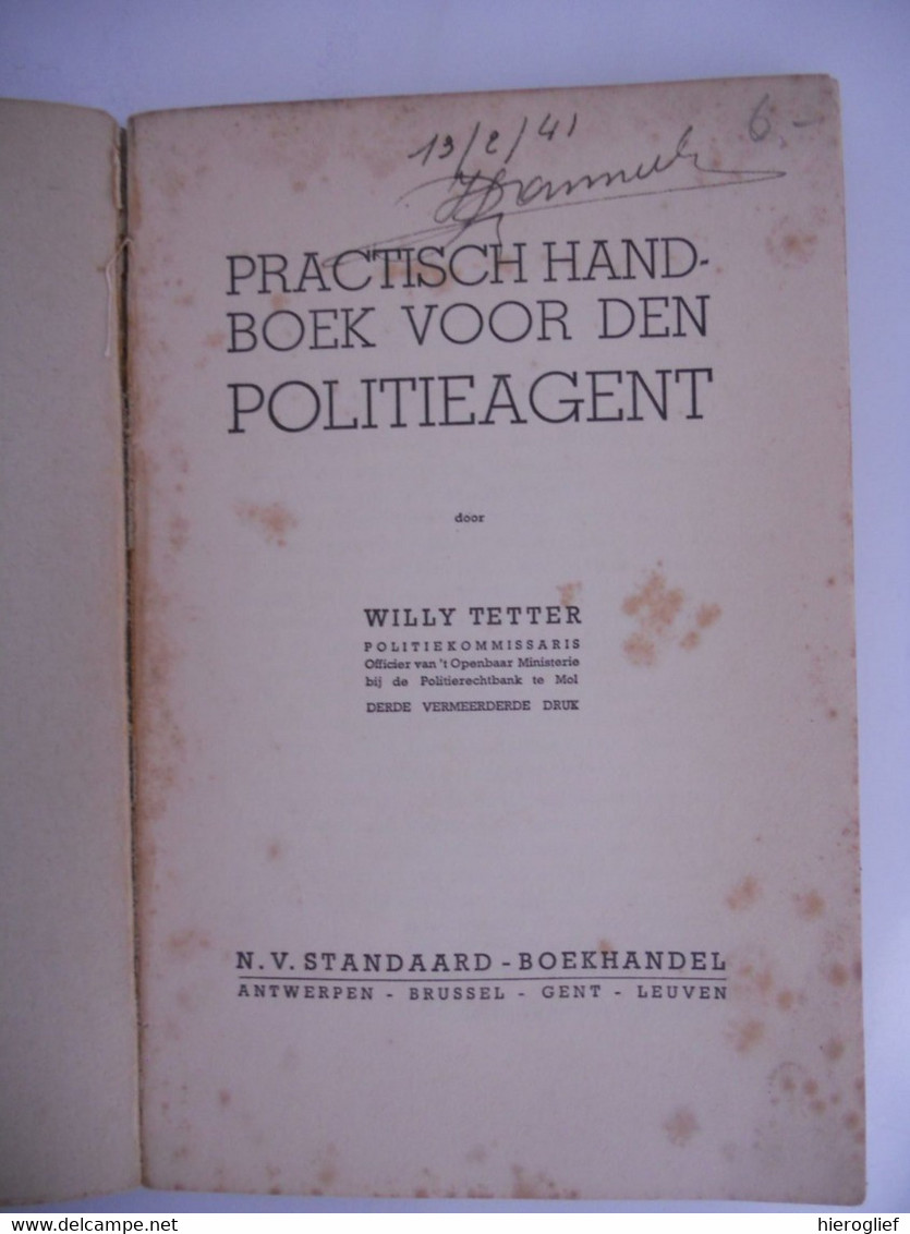 PRACTISCH HANDBOEK VOO DEN POLITIEAGENT Door Willy Tetter Politie Agent Rijkswacht Gendarmerie - Histoire