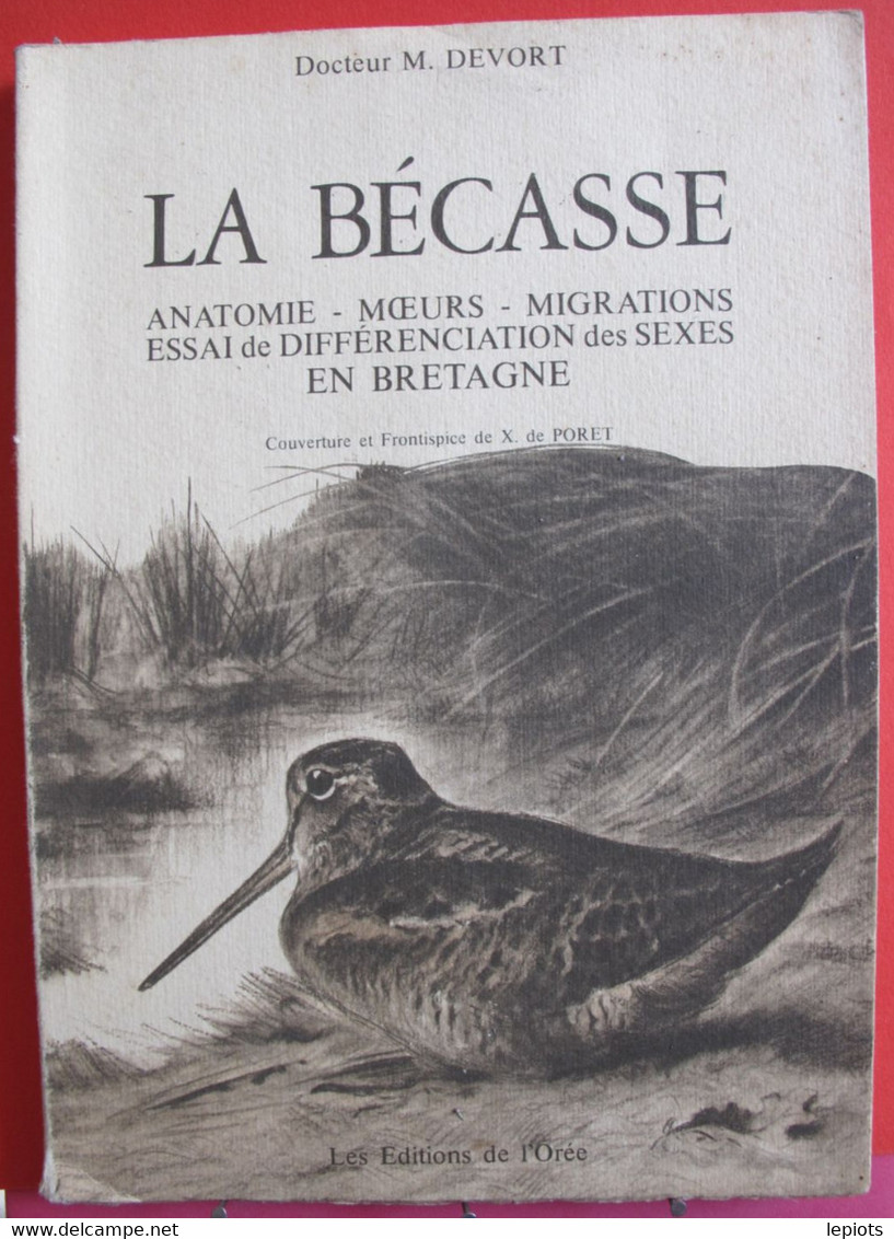 La Bécasse Par Docteur M. Devort - 137 Pages - Quelques Tableux Et Illustrations - Editions De L'Orée - Caccia/Pesca