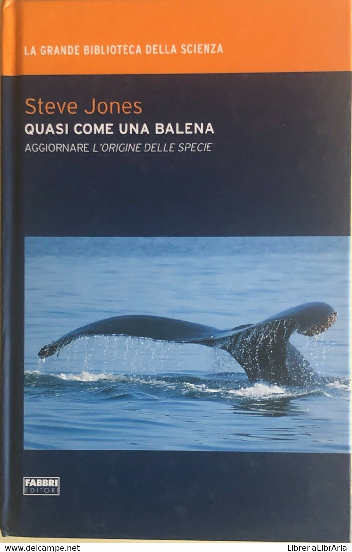 Quasi Come Una Balena Di Steve Jones, 2009, Fabbri Editori - Medecine, Biology, Chemistry