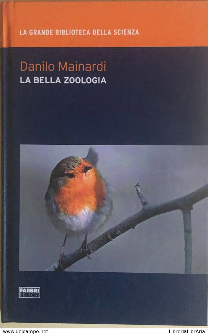 La Bella Zoologia Di Danilo Mainardi, 2009, Fabbri Editori - Médecine, Biologie, Chimie