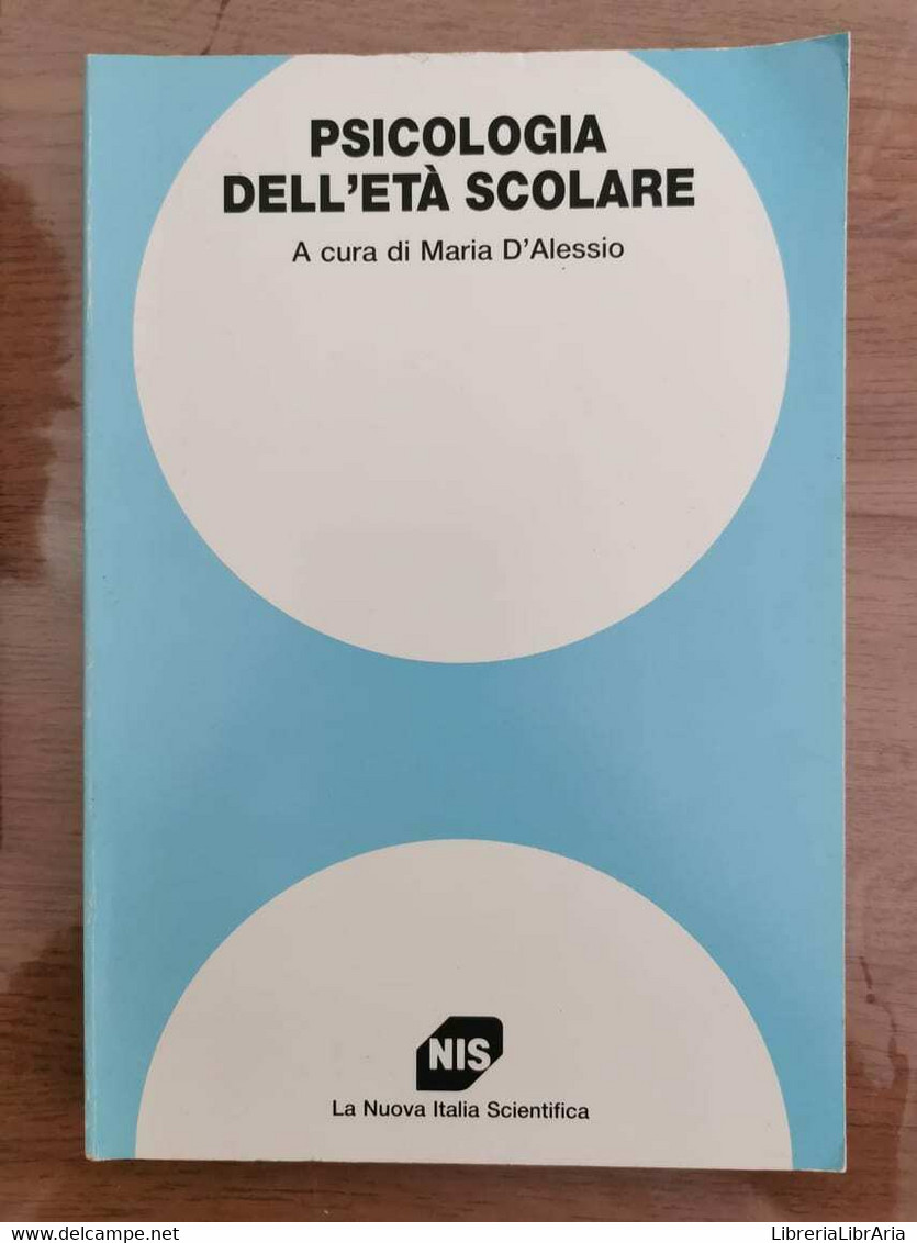 Psicologia Dell'età Scolare - M. D'Alessio - NIS - 1991 - AR - Médecine, Psychologie