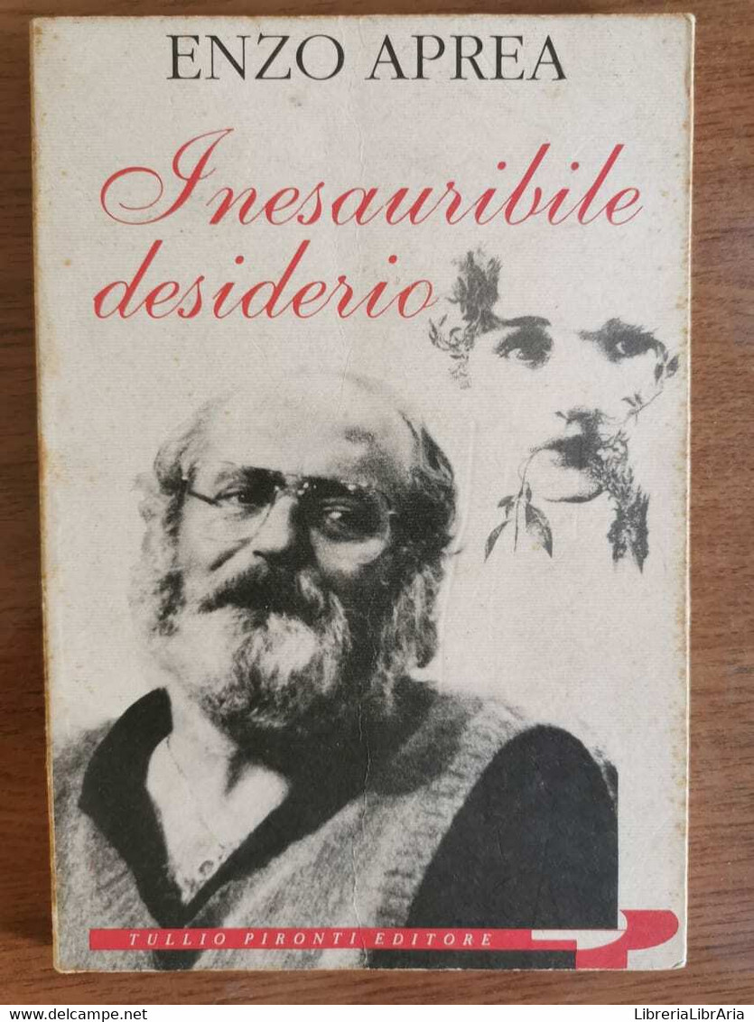 Inesauribile Desiderio - E. Aprea - Tullio Pironti Editore - 1990 - AR - Poëzie