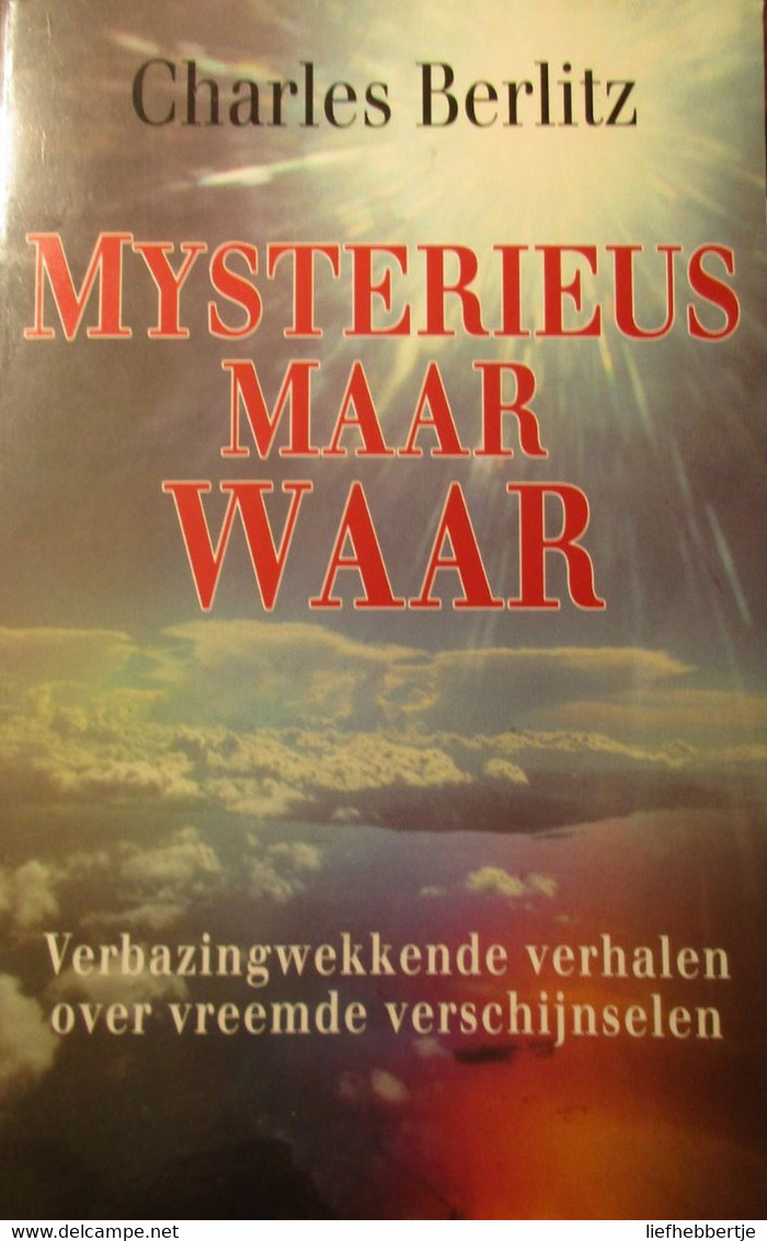 Mysterieus Maar Waar - Door Charles Berlitz - Verbazingwekkende Verhalen Over Vreemde Verschijnselen - 1991 - Other & Unclassified