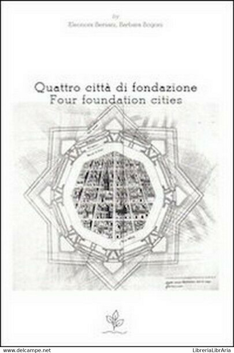 Quattro Città Di Fondazione. Ediz. Italiana E Inglese  Di E. Bersani, B. Bog- ER - Cours De Langues