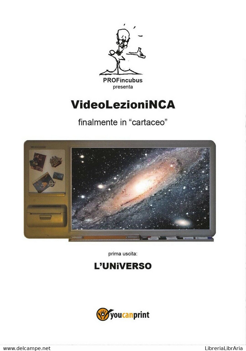 VideoLezioniNCA - L’Universo	 Di Carlo Incarbone,  2016,  Youcanprint - Textos Científicos