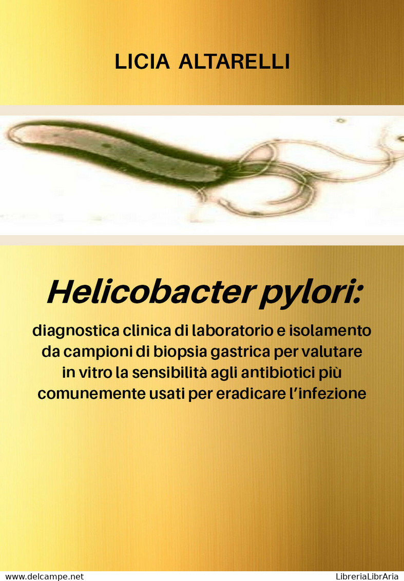 Helicobacter Pylori - Licia Altarelli,  2020,  Youcanprint - Geneeskunde, Biologie, Chemie