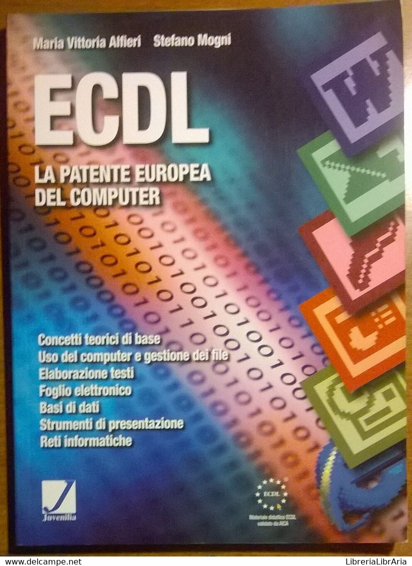 ECDL La Patente Europea Del Computer - Alfieri, Mogni - Juvenilia, 2002 - L - Informatik