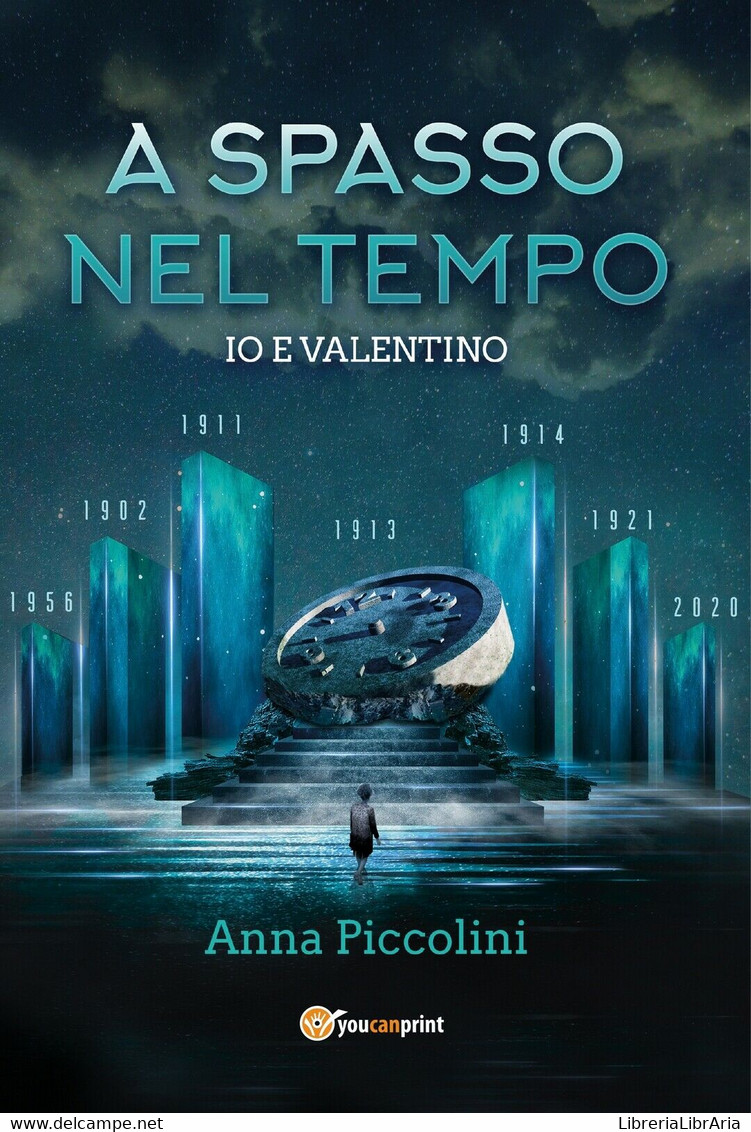 A Spasso Nel Tempo - Io E Valentino	 Di Anna Piccolini,  2020,  Youcanprint - Science Fiction Et Fantaisie