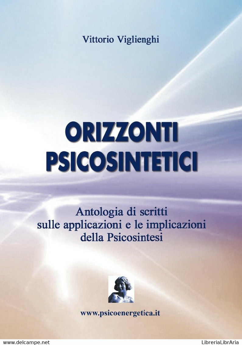 Orizzonti Psicosintetici	 Di Vittorio Viglienghi,  2016,  Youcanprint - Science Fiction Et Fantaisie