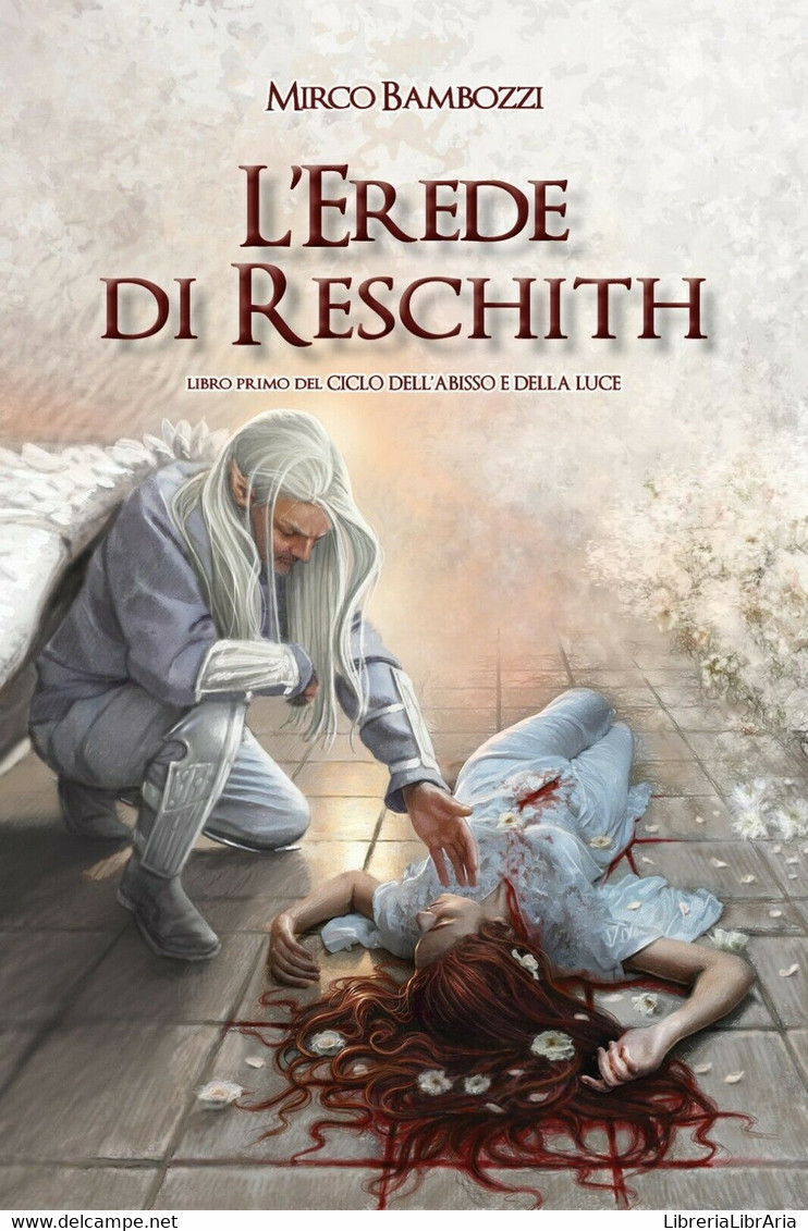 L’Erede Di Reschith. Libro Primo Del Ciclo Dell’abisso E Della Luce - Science Fiction Et Fantaisie