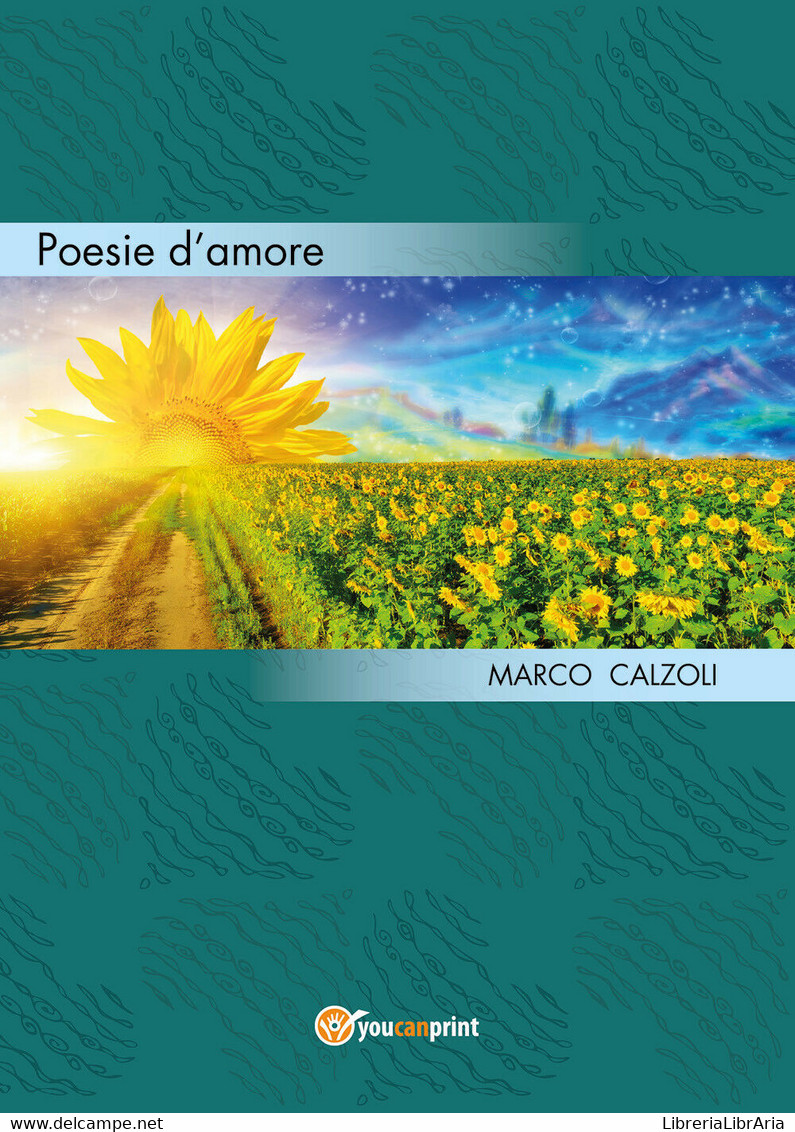 Poesie D’amore Di Marco Calzoli,  2017,  Youcanprint - Poesía