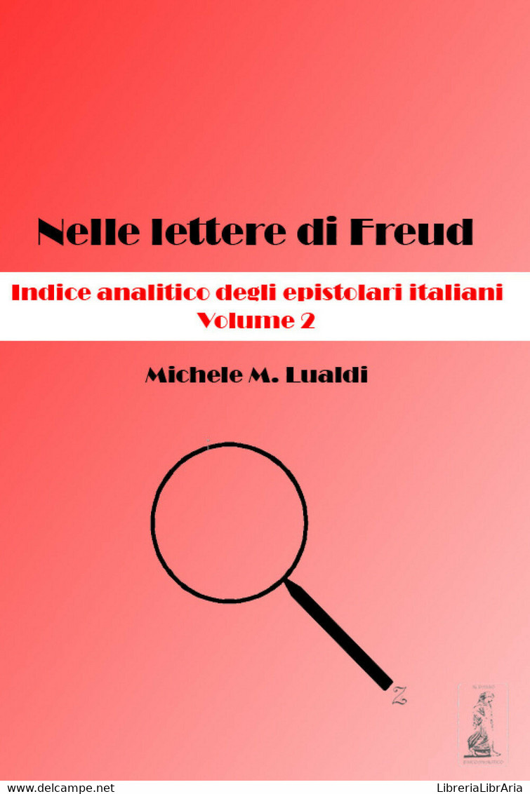 Nelle Lettere Di Freud. Indice Analitico Degli Epistolari Italiani. Volume 2	 Di - Medecine, Psychology