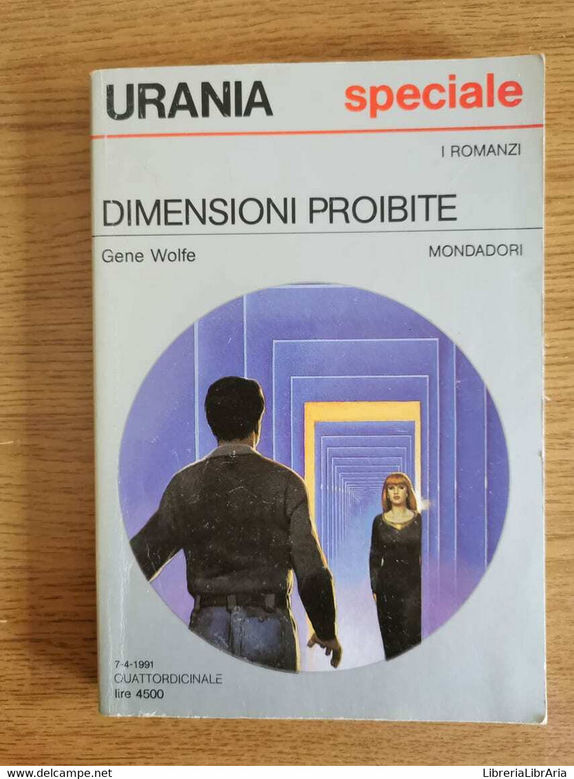 Dimensioni Proibite - G. Wolfe - Mondadori - 1991 - AR - Science Fiction Et Fantaisie