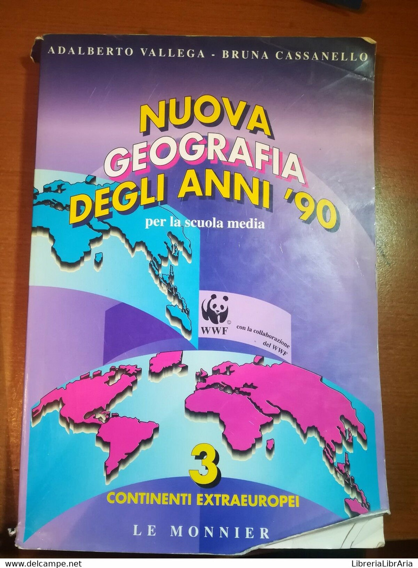 Nuova Geografia Degli Anni '90 - A. Vallega,B. Cassanello - Le Monnier-2001 - M - Historia, Filosofía Y Geografía