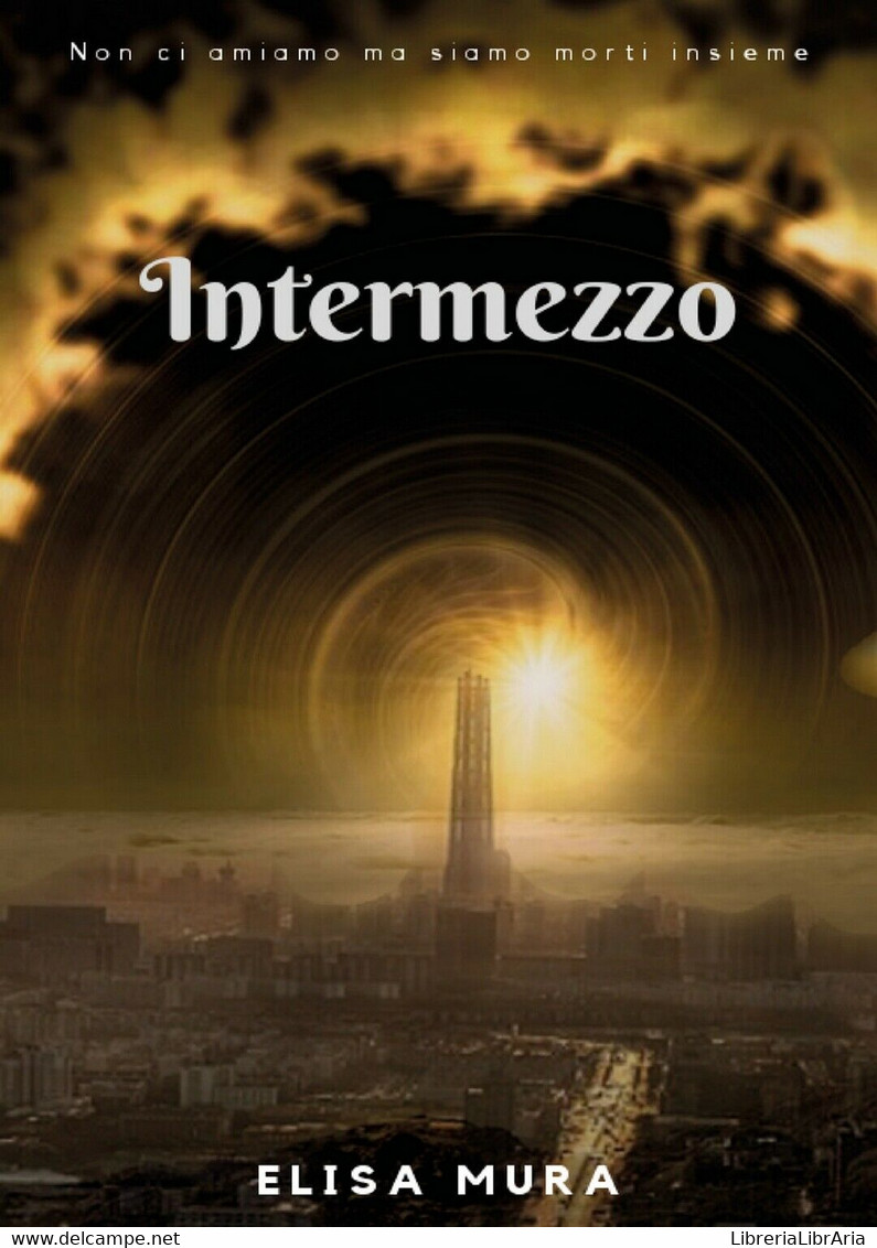 Intermezzo	 Di Elisa Mura,  2018,  Youcanprint - Science Fiction