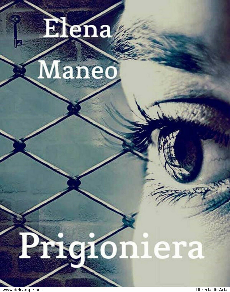 Prigioniera Di Elena Maneo,  2017,  Youcanprint - Poesía