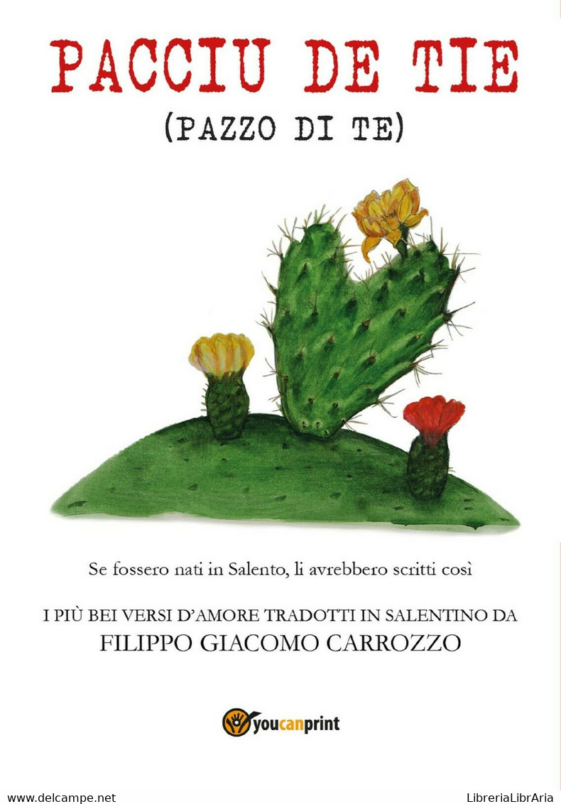 Pacciu De Tie (pazzo Di Te). I Più Bei Versi D’amore Tradotti In Salentino	Di Fi - Poesía