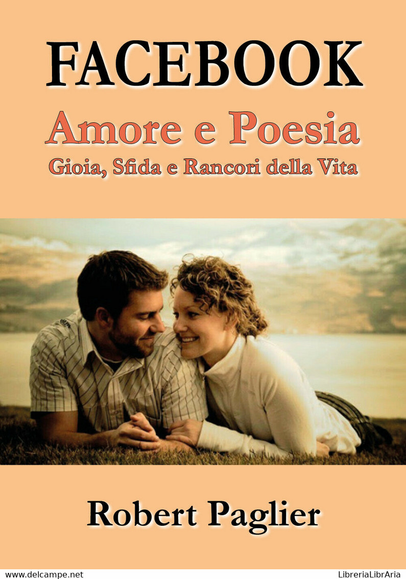 Facebook. Amore E Poesia Di Robert Paglier,  2017,  Youcanprint - Poésie