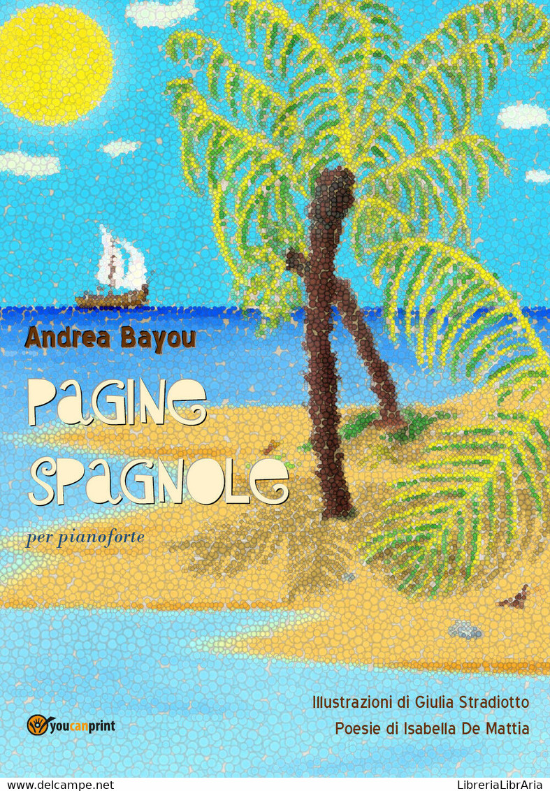 Pagine Spagnole Di Andrea Bayou,  2017,  Youcanprint - Poetry