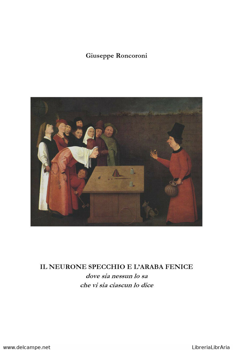 Il Neurone Specchio E L’Araba Fenice - Giuseppe Roncoroni,  2019,  Youcanprint - Medicina, Psicología