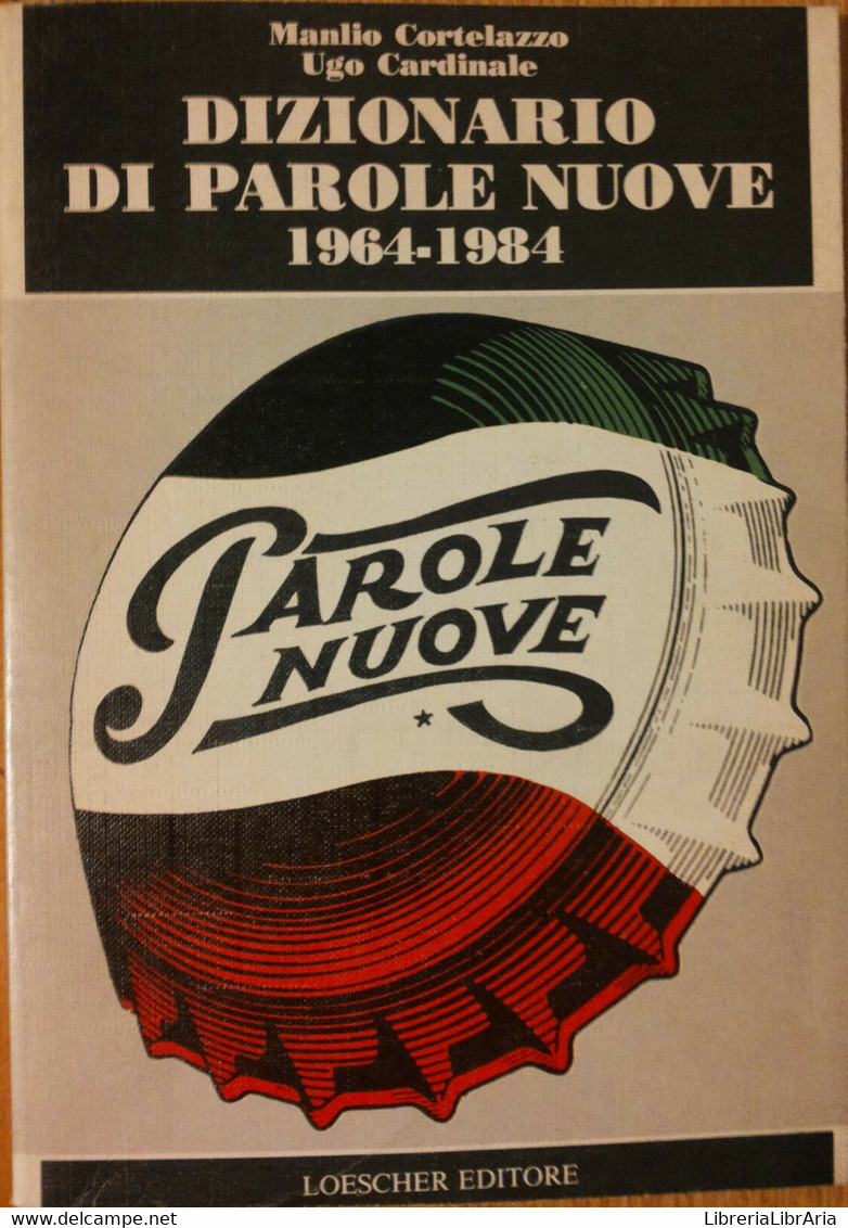 Dizionario Di Parole Nuove 1964-1984 - Cortelazzo, Cardinale - Loescher,1986 - R - Cours De Langues